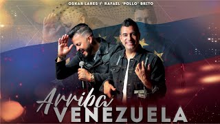 Arriba Venezuela  Oskar Lares  Pollo Brito [upl. by Akenet]