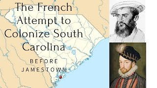 Before Jamestown The French Huguenots Colonize South Carolina [upl. by Mik]