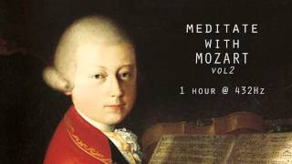 Meditate with Mozart  432Hz Classical Music  Vol 2 [upl. by Iraj]