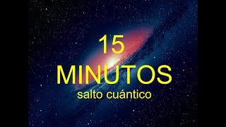 TRANSFORMA TU VIDA EN 15 MINUTOS  Salto Cuántico experimental [upl. by Kayne]