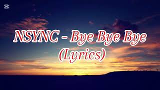 NSYNC  Bye Bye Bye Lyrics [upl. by Alket]