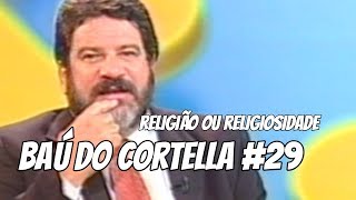 Religião ou Religiosidade  Baú do Cortella 29 [upl. by Nyrrad]