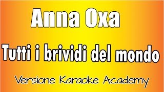 Anna Oxa  Tutti i Brividi del mondo Versione Karaoke Academy Italia [upl. by Kamin]