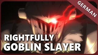 Goblin Slayer「Rightfully」 German ver  Selphius [upl. by Beckett]