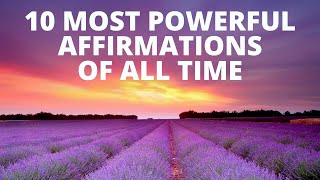 10 Most Powerful Affirmations of All Time  Listen for 21 Days [upl. by Alexandre516]