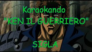 Karaoke  quotKEN IL GUERRIEROquot  SIGLA [upl. by Derinna]