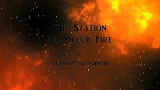 The Station Nightclub Fire  A Short Documentary  Fascinating Horror [upl. by Litman]