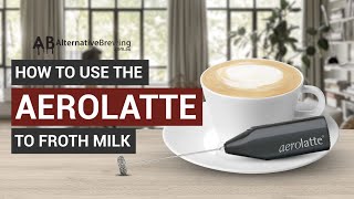 How To Use the AeroLatte To Froth Milk [upl. by Riamu]