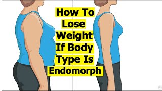 How To Lose Weight If Body Type Is Endomorph  Weight Loss for Endomorphs  Endomorph Workout [upl. by Bell]