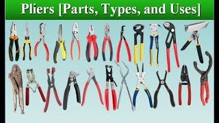 Pliers Parts Types and Their Uses [upl. by Liew]