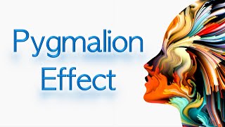 Pygmalion Effect Explained [upl. by Kati]