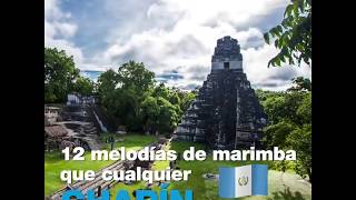 12 canciones de marimba guatemalteca  Guatemalacom [upl. by Swenson]