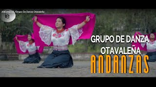 ANDANZAS Grupo De Danza Otavaleña [upl. by Ahsinahs]