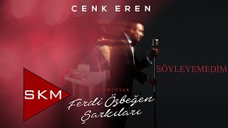 Cenk Eren  Söyleyemedim Official Audio [upl. by Collette]