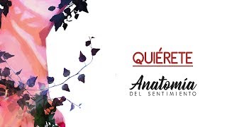 QUIÉRETE ANATOMÍA DEL SENTIMIENTO 2018  Brock Ansiolitiko [upl. by Jannelle]