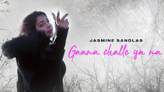 Gaana Challe Ya Na  Jasmine Sandlas  Official Music Video  Latest Punjabi Songs 2021 [upl. by Oaoj]