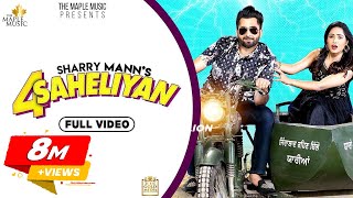 4 Saheliyan Official Video Sharry Mann  Baljit  Latest Punjabi Songs 2020  The Maple Music [upl. by Forrest]