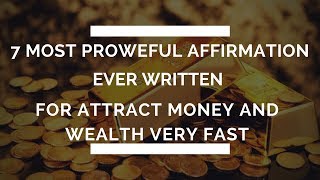 Wealth Affirmation quotThe 7 Most Powerful Money Affirmations Ever Writtenquot [upl. by Aleakcim]