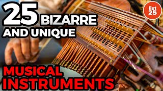 25 Bizarre And Unique Musical Instruments [upl. by Alene]