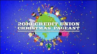 2013 Credit Union Christmas Pageant [upl. by Anoj]