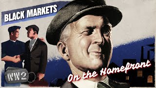 The Black Markets of World War Two  WW2  On the Homefront 010 [upl. by Shaun]