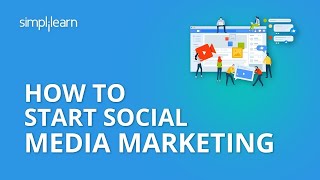 How To Start Social Media Marketing  Social Media Marketing Tutorial For Beginners  Simplilearn [upl. by Esyned]