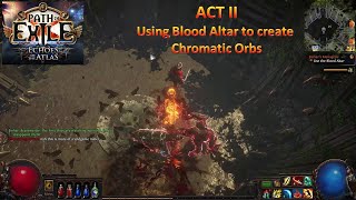 \ Path of Exile  ACT II  Using Blood Altar to create Chromatic Orbs [upl. by Ailatan365]