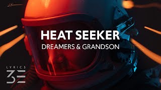 DREAMERS amp grandson  Heat Seeker Lyrics [upl. by Eemiaj]