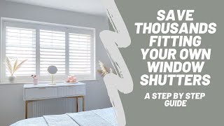 How I saved ££££s fitting my own window shutters [upl. by Eintihw782]