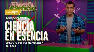 5 Ciencia en Esencia  Contaminación del agua [upl. by Adnahsal]