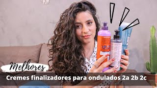 MELHORES CREMES DE PENTEAR PARA CABELO ONDULADO  2A 2B 2C [upl. by Eelirak511]