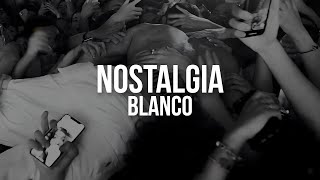 Blanco  Nostalgia Testo  Lyrics [upl. by Hufnagel]