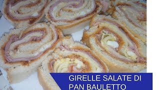 Girelle Salate di Pan Bauletto [upl. by Frants]