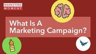 What Is A Marketing Campaign  Marketing Moment [upl. by Neema816]