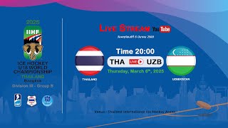 Thailand VS Uzbekistan  2025 IIHF Ice Hockey U18 World Championship Division III Group B [upl. by Ohaus]