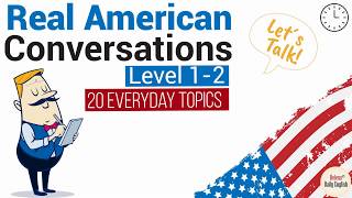 Real American English Conversations  24 Daily Topics Level 12  Part 1 [upl. by Lozar]