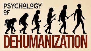 The Psychology of Dehumanization [upl. by Namie]