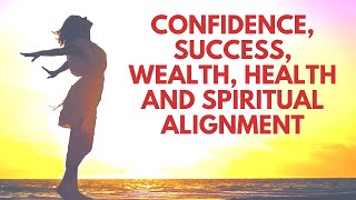 Affirmations for Confidence Success Wealth Health and Spiritual Alignment [upl. by Merl]