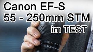 Canon EFS 55  250mm STM im Test [upl. by Mook]