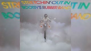 Bootsy Collins  Stretchin Out In A Rubber Band [upl. by Dutchman857]