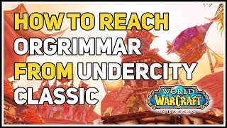 How to get to Orgrimmar from Undercity WoW Classic [upl. by Scuram]