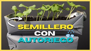 Como hacer un SEMILLERO CASERO CON AUTORIEGO 💧💦 [upl. by Oswin]