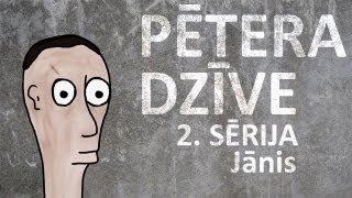 Pētera dzīve  Jānis 2 sērija [upl. by Semaj62]