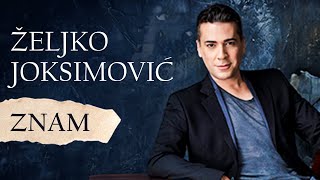 Željko Joksimović  Znam Official Music Audio [upl. by Ardnoel448]