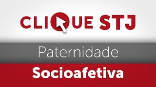 Clique STJ  Paternidade Socioafetiva 05102018 [upl. by Niamjneb670]