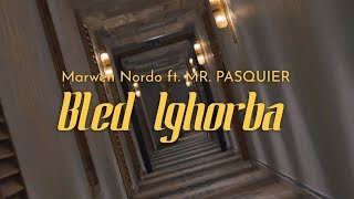 NORDO ft Mr Pasquier  Bled l Ghorba Official Music Video  بلاد الغربة [upl. by Admana]