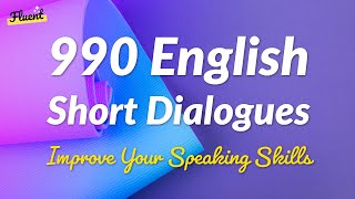 990 English Short Dialogues Practice  Improve Speaking Skills [upl. by Kcirttap]