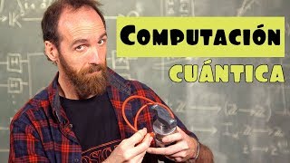 ¿Qué es y cómo funciona la COMPUTACIÓN CUÁNTICA [upl. by Bever]