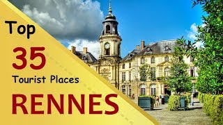 quotRENNESquot Top 35 Tourist Places  Rennes Tourism  FRANCE [upl. by Sucramraj]