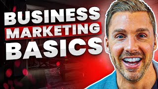 Understanding Marketing Basics For Businesses  Marketing 101 [upl. by Romeyn]